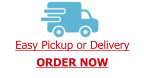 Easy Pickup or Delivery ORDER NOW
